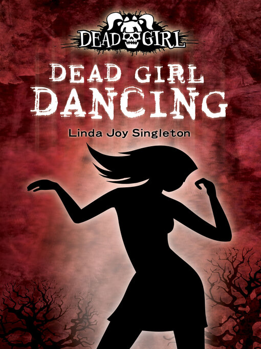 Title details for Dead Girl Dancing by Linda Joy Singleton - Wait list